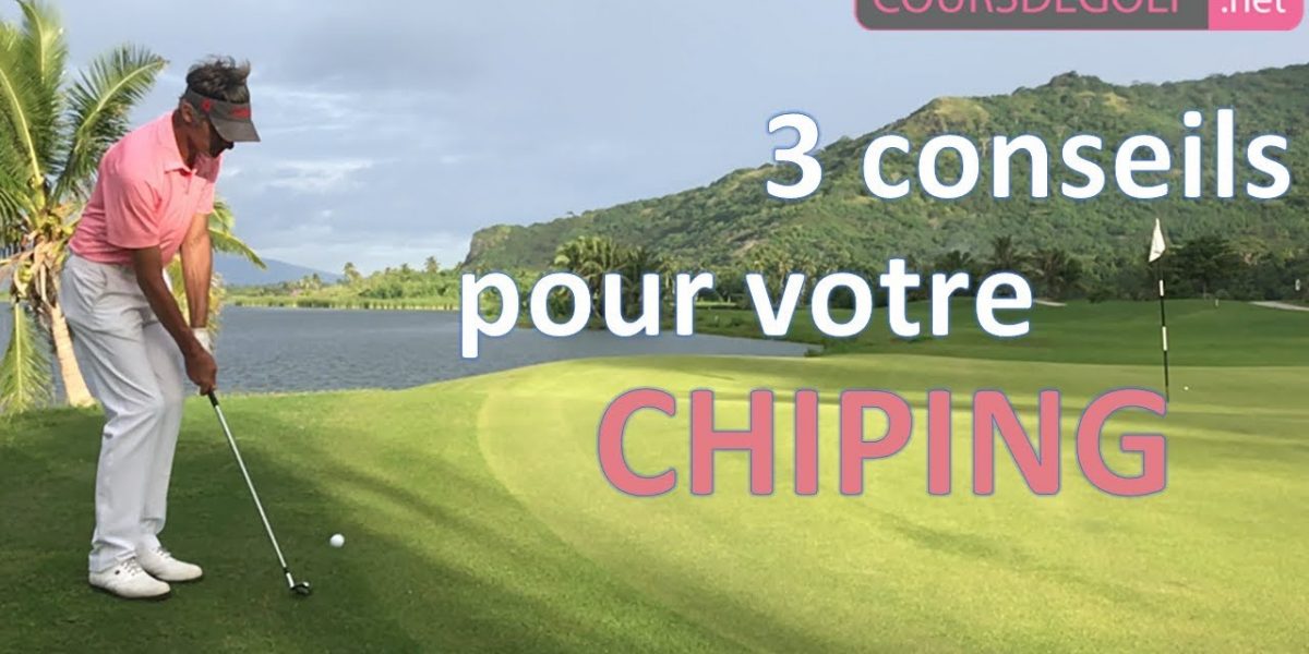 3 conseils pour votre Chipping - Cours de golf par Renaud Poupard