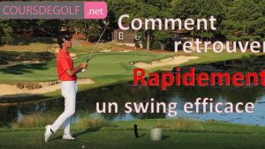 Comment retrouver rapidement un swing efficace en 3 étapes. Cours de golf par Renaud Poupard