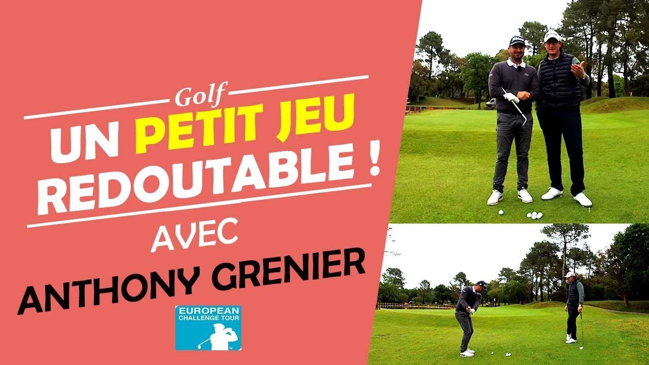 UN PETIT JEU REDOUTABLE AVEC ANTONY GRENIER - COURS DE GOLF