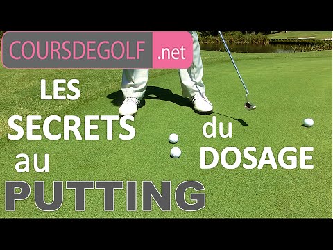 Cours de golf : Le secret du dosage au putting