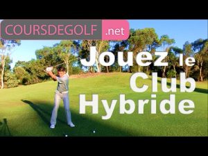 Le club Hybride Cours de golf par Renaud Poupard