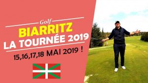 TOURNÉE 2019 ! BIARRITZ 15,16,17,18 MAI 2019- COURS DE GOLF
