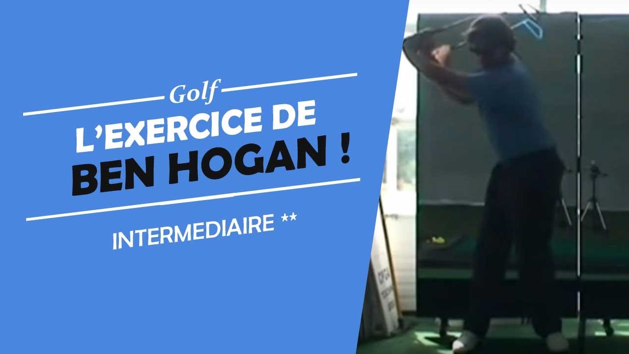 LE SWING DE BEN HOGAN - EXERCICE - COURS DE GOLF