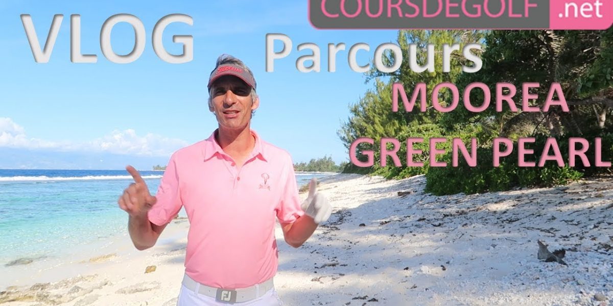 Parcours accompagné Moorea Green Pearl, cours de golf par Renaud Poupard