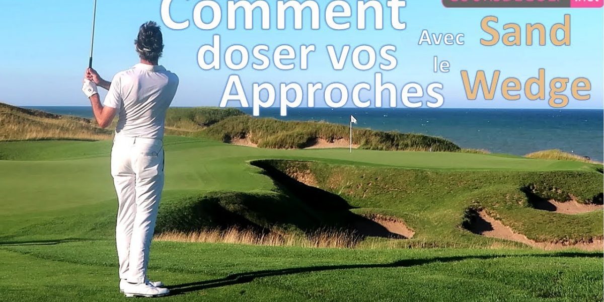 Comment doser vos approches au Sand Wedge. Cours de golf en vidéo