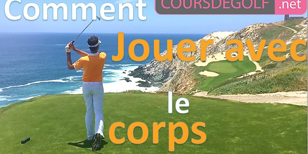 Cours de golf : Jouez enfin avec votre corps