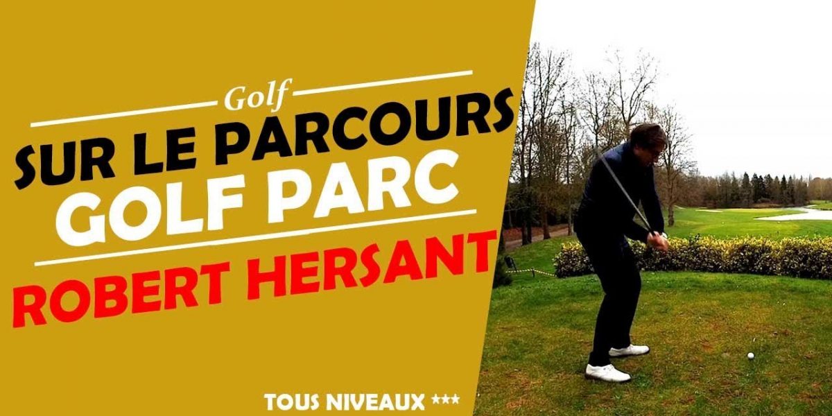 SUR LE PARCOURS GOLF PARC ROBERT HERSANT - COURS DE GOLF