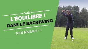 ETES VOUS EN EQUILIBRE EN HAUT DU BACKSWING ? - COURS DE GOLF