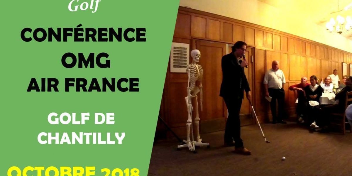 CONFÉRENCE GOLF OMG/AIR FRANCE GOLF DE CHANTILLY FRANCE - COURS DE GOLF