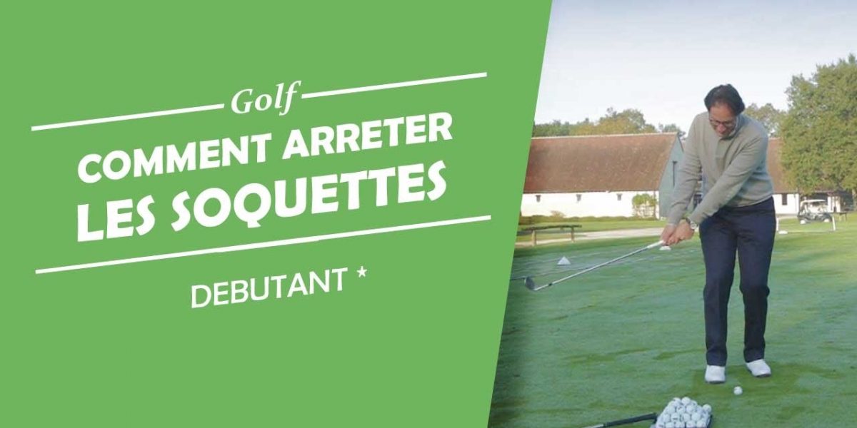 ARRÊTER LES SOCKETS - GOLF DES BORDES - COURS DE GOLF