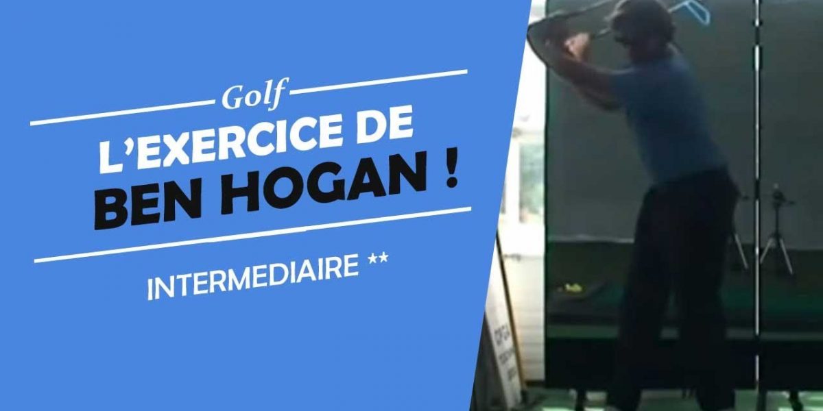 LE SWING DE BEN HOGAN - EXERCICE - COURS DE GOLF