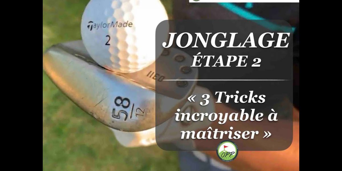 APPRENDRE A JONGLER AU GOLF - Etape 2 Tricksgolf - COURS DE GOLF EN LIGNE