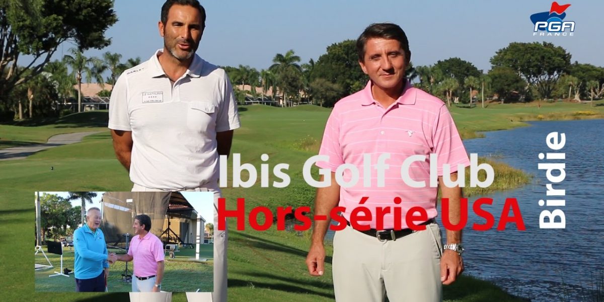 Birdie hors-série n°3 USA - Cours de golf avec les Pros PGA en Floride à l'Ibis Golf Club